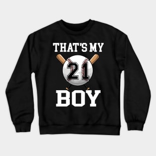 That's My Boy #21 Baseball Jersey Number 21 Baseball Dad Father's Day Crewneck Sweatshirt